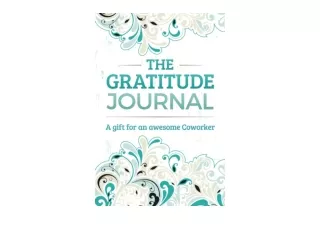 Kindle online PDF The Gratitude Journal A Gift for an Awesome Coworker unlimited