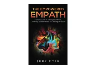 Download PDF The Empowered Empath A Simple Guide on Setting Boundaries Controlli