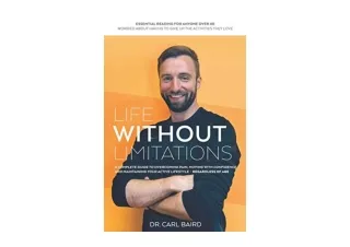 Download Life Without Limitations A Complete Guide to Overcoming Pain Moving wit