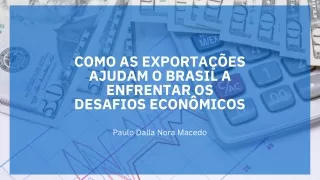 Além do dólar: Os Benefícios Multifacetados das Exportações para o Brasil