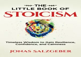 (PDF)FULL DOWNLOAD The Little Book of Stoicism: Timeless Wisdom to Gain Resilience, Confidence, and Calmness