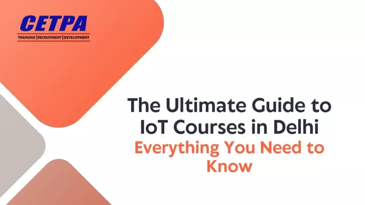 the ultimate guide to iot courses in delhi