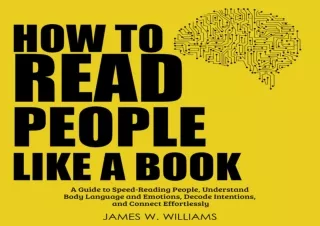 READ EBOOK [PDF] How to Read People like a Book: A Guide to Speed-Reading People, Understand Body Language and Emotions,