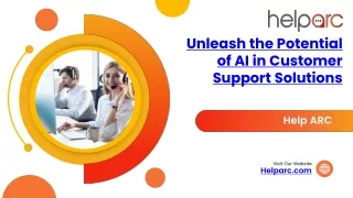 Unleash the Potential of AI in Customer Support Solutions