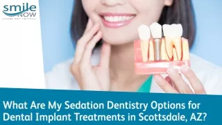 Sedation Dentistry Options For Dental Implant Treatments