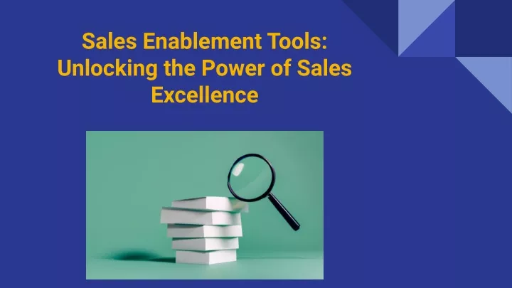 sales enablement tools unlocking the power