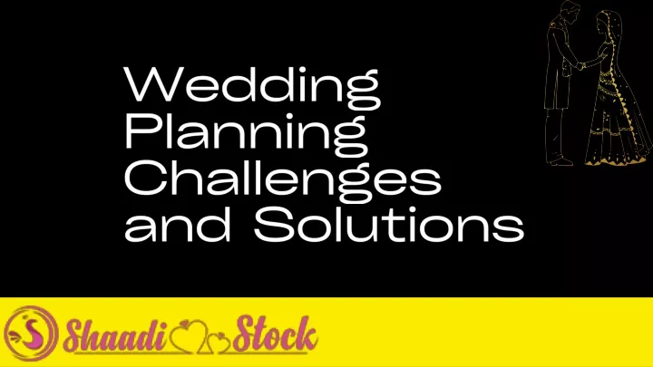 wedding planning challenges and solutions