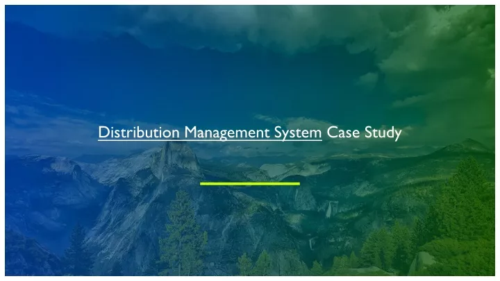 distribution management case study