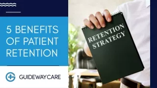 Biggest Benefits of Patient Retention