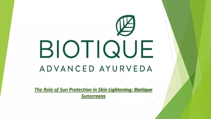 the role of sun protection in skin lightening biotique sunscreens