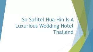 So Sofitel Hua Hin Is A Luxurious Wedding