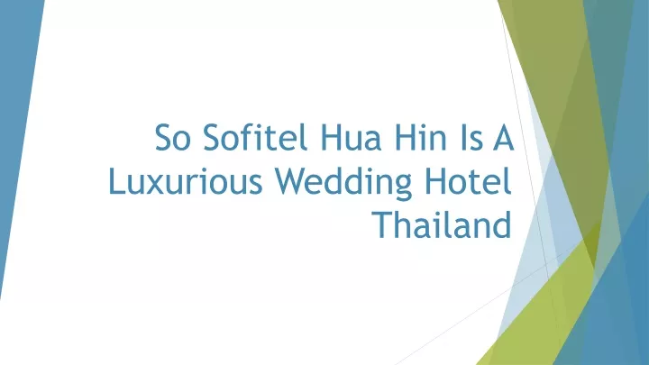 so sofitel hua hin is a luxurious wedding hotel