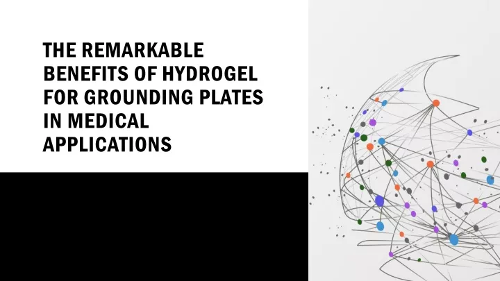 the remarkable benefits of hydrogel for grounding plates in medical applications