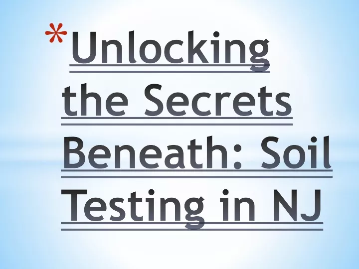 PPT - Unlocking the Secrets Beneath: Soil Testing in NJ PowerPoint 