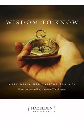 Read Ebook Pdf Wisdom to Know: More Daily Meditations for Men from the Best-Selling Author of