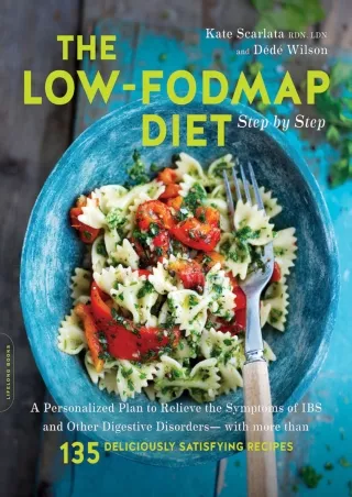 Epub The Low-FODMAP Diet Step by Step: A Personalized Plan to Relieve the Symptoms