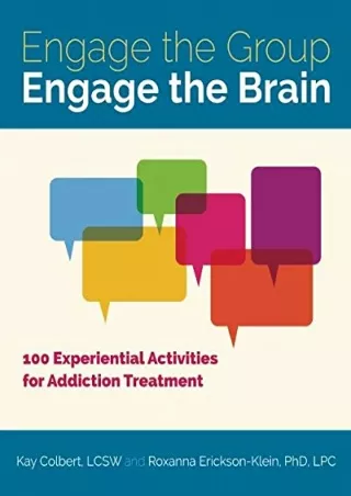 Download Book [PDF] Engage the Group, Engage the Brain: 100 Experiential Activities for Addiction