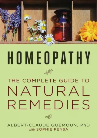 Read Book Homeopathy: The Complete Guide to Natural Remedies