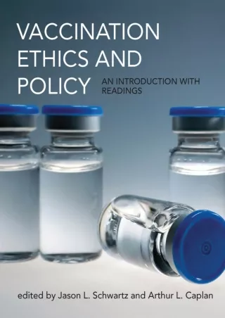 Read ebook [PDF] Vaccination Ethics and Policy: An Introduction with Readings (Basic Bioethics)