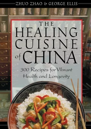 Download [PDF] The Healing Cuisine of China: 300 Recipes for Vibrant Health and Longevity