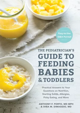 [PDF] The Pediatrician's Guide to Feeding Babies and Toddlers: Practical Answers To