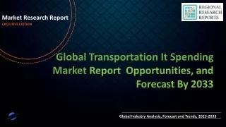Transportation It Spending Market Growth Scenario 2033