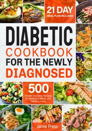 Read Book Diabetic Cookbook for the Newly Diagnosed: 500 Simple and Easy Recipes for