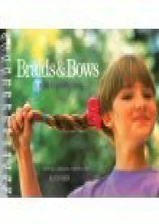 Read Book Braids and Bows A Book of Instruction