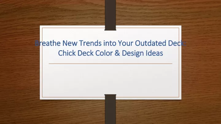 breathe new trends into your outdated deck chick deck color design ideas