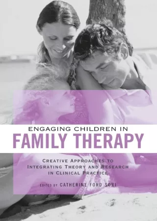Download [PDF] Engaging Children in Family Therapy: Creative Approaches to Integrating Theory