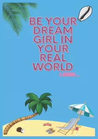 Read ebook [PDF] Be Your Dream Girl In Your Real World: A Women's Post Break-Up/Divorce Prompt