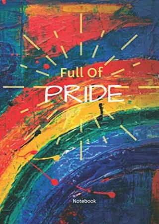 [Ebook] Full of Pride: LGBT Themed Lined Notebook For Capturing Inspiration, Notes and