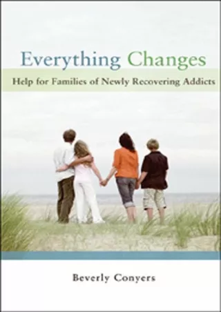 [Ebook] Everything Changes: Help for Families of Newly Recovering Addicts