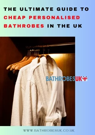 The Ultimate Guide to Cheap Personalised Bathrobes in the UK