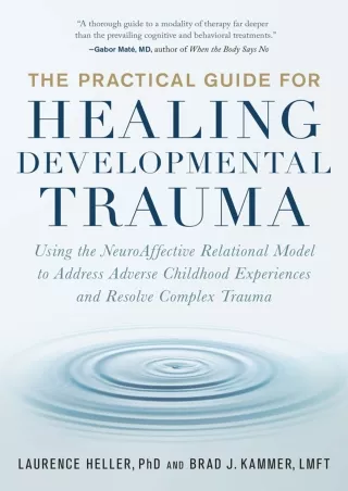 [PDF] The Practical Guide for Healing Developmental Trauma: Using the NeuroAffective