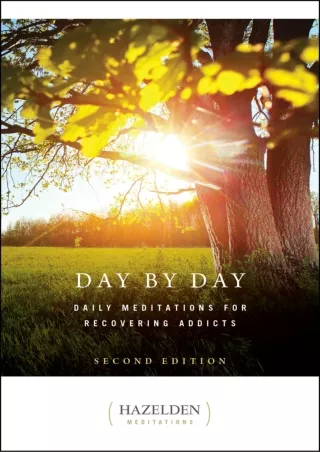 Full Pdf Day by Day: Daily Meditations for Recovering Addicts, Second Edition (Hazelden