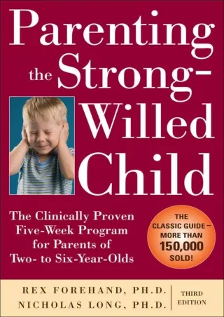 Full PDF Parenting the Strong-Willed Child: The Clinically Proven Five-Week Program for