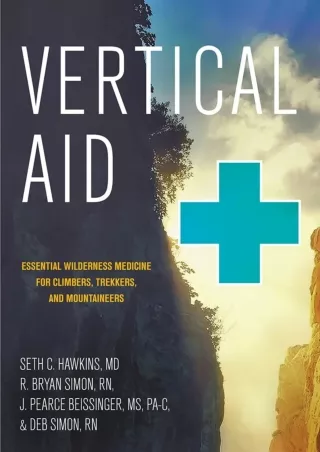 Epub Vertical Aid: Essential Wilderness Medicine for Climbers, Trekkers, and