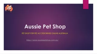 Aussie Pet Shop - Pet Shop for Pet Accessories Australia