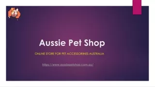 Aussie Pet Shop - Online Store for Pet Accessories Australia