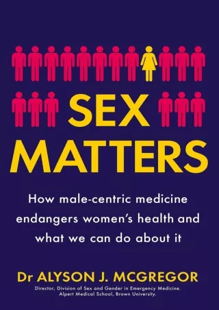 Download Book [PDF] Sex Matters: How male-centric medicine endangers women's health and what we