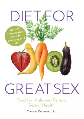 Full DOWNLOAD Diet for Great Sex: Food for Male and Female Sexual Health