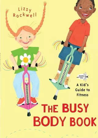 Read Book The Busy Body Book: A Kid's Guide to Fitness