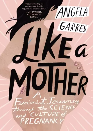 [PDF] Like a Mother: A Feminist Journey Through the Science and Culture of Pregnancy
