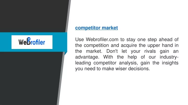 competitor market use webrofiler com to stay