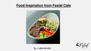 Food Inspiration from Festal Cafe