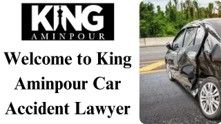 Auto Accident Lawyer- King Aminpour Car Accident Lawyer