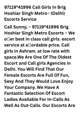 97119°41996 Call Girls In Brig Hoshiar Singh Metro– (Delhi) Escorts Service