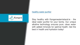 Healthy Water Purifier | Kangenwaterireland.ie