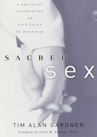 PDF_ Sacred Sex: A Spiritual Celebration of Oneness in Marriage